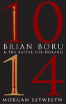 1014: Brian Boru & the Battle for Ireland par Llywelyn