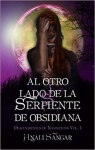 Al Otro lado de la Serpiente de Obsidiana: Descendientes de Nammentos Vol. 1