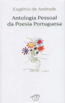 Antologia pessoal da poesa portuguesa par Eugnio de Andrade