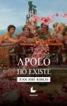 Apolo no existe par Juan Jos Robles