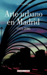 Arte urbano en Madrid. 1973-2006
