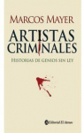 Artistas Criminales / Criminals Artists: Historia De Genios Sin Ley / History of Geniuses Without Law