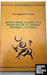 Benito Prez Galds y la invencin de la novela histrica nacional par Ferreras