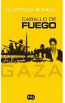 Caballo de Fuego: Gaza