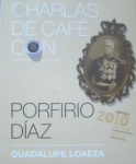 Charlas de caf con Porfirio Daz