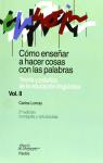 Cmo ensear a hacer cosas con las palabras: Teora y prctica de la educacin lingstica par Carlos Lomas Garca