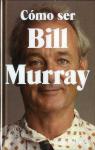 Cómo ser Bill Murray par Edwards