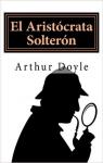 El aristócrata soltero par Conan Doyle