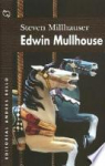 Edwin Mullhouse: vida y muerte de un escritor americano par Millhauser