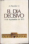 El Dia Decisivo: 11 de Septiembre de 1973 par Pinochet