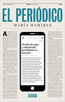 El periódico: 25 años de auge y catarsis del periodismo en Internet par Ramírez