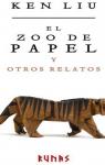 El zoo de papel y otros relatos par Liu