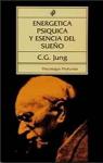 Energetica psiquica y esencia del sueño par Carl Gustav Jung
