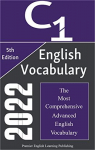 English C1 Vocabulary 2022, The Most Comprehensive Advanced English Vocabulary: Words You Should Know for Brilliant Writing, Speaking, Essay (ingles c1) par Publishing