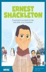 Ernest Shackleton: El explorador que desafió al hielo para salvar a sus compañeros par Javier Alonso López