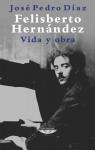 Felisberto Hernández. Vida y obra par Díaz