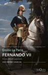 Fernando VII: Un rey deseado y detestado