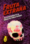 Fruta Extraa, un acercamiento al obrar de Pablo Peisino. par Peisino