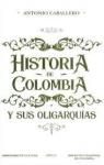 HISTORIA DE COLOMBIA Y SUS OLIGARQUIAS par Caballero