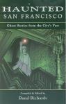 Haunted San Francisco: Ghost Stories from the City's Past par Richards