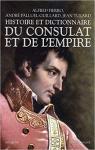 Histoire Et Dictionnaire Du Consulat Et De L'empire par Fierro