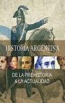 Historia Argentina: Desde la prehistoria hasta la actualidad par Anónimo