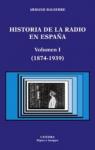 Historia de la radio en España: Volumen I (1874-1939)