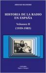 Historia de la radio en España. Volumen II (1939-1985) par Balsebre