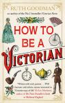 How to be a Victorian par Goodman