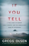 If You Tell: A True Story of Murder, Family Secrets, and the Unbreakable Bond of Sisterhood par Olsen