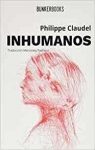 Inhumanos par Claudel