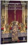 La Cuaresma segn Sevilla: Claves de cuarenta das para vivir como cofrades la preparacin de la Semana Santa par Jess Romero Dorado