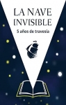 La Nave Invisible: Cinco años de travesía par Gailey