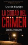 La ciudad del crimen: Ciudad Jurez y los nuevos campos de exterminio de la economa global par Charles Bowden
