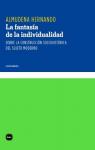 La fantasía de la individualidad: Sobre la construcción sociohistórica del sujeto moderno par Hernando Gonzalo