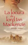 La locura de Lord Ian Mackenzie par Ashley