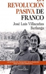 La revolucin pasiva de Franco par JOSE LUIS VILLACAAS BERLANGA