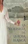 La violinista de la rosa blanca par Noguera Gutirrez
