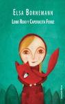 Lobo Rojo y Caperucita Feroz par Elsa Isabel Bornemann