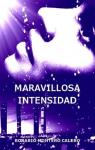 Maravillosa Intensidad par Rosario Montero Calero