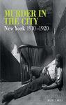 Murder in the city. New York 1910-1920 par Kaute