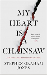 My Heart Is a Chainsaw par Graham Jones