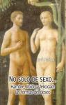 NO SOLO DE SEXO... HAMBRE, LIBIDO Y FELICIDAD: LAS FORMAS DEL DESEO: 11 par Jos Noriega Bastos