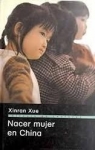 Nacer mujer en China par Xue