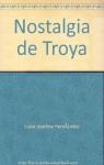 Nostalgia de Troya par Luisa Josefina Hernandez