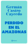 PERDIDO EN EL AMAZONAS par German Castro Caycedo