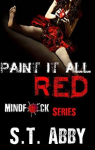 Paint It All Red (Mindf*ck #5) par Abby