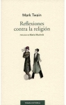 Reflexiones contra la religin. par Twain