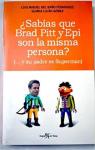 Sabas que Brad Pitt y Epi son la misma persona? (... y su padre es Superman) par Del Bao Fernndez