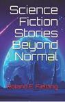 Science Fiction Stories Beyond Normal par Fielding